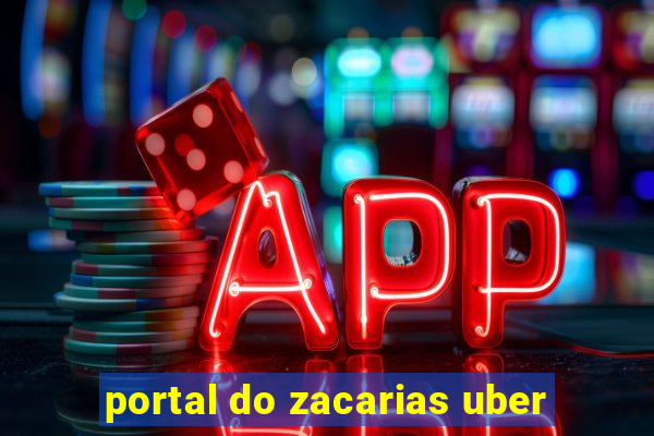 portal do zacarias uber